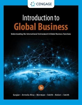 Introduction to Global Business - Julian Gaspar, James Kolari, Katherine Smith, Leonard Bierman, L. Smith