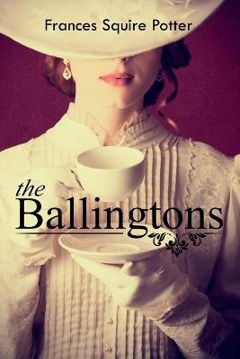 The Ballingtons - Frances Squire Potter