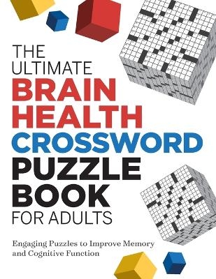 The Ultimate Brain Health Crossword Puzzle Book for Adults - Rockridge Press