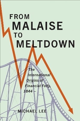 From Malaise to Meltdown
