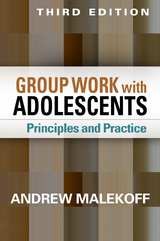 Group Work with Adolescents - Andrew Malekoff