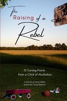 The Raising of a Rebel - Tonya Eberhart