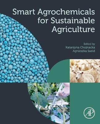 Smart Agrochemicals for Sustainable Agriculture - 