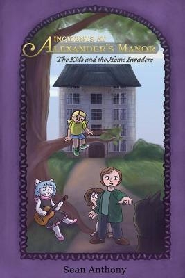Incidents at Alexander's Manor - Sean Anthony
