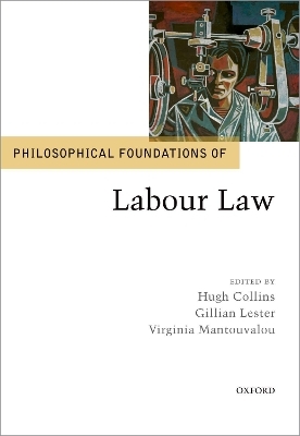 Philosophical Foundations of Labour Law - 