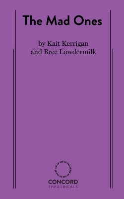 The Mad Ones - Kate Kerrigan, Brian Lowdermilk
