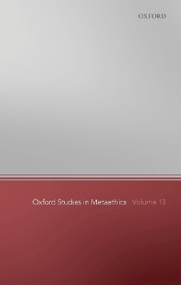 Oxford Studies in Metaethics 13