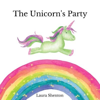 The Unicorn's Party - Laura Shenton