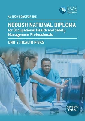 A Study Book For The NEBOSH National Diploma for Occupational Health and Safety Management Professionals -  RMS Publishing