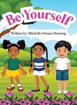 Be Yourself - Michelle Owusu-Hemeng