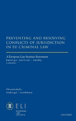 Preventing and Resolving Conflicts of Jurisdiction in EU Criminal Law - 