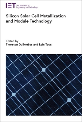 Silicon Solar Cell Metallization and Module Technology - 
