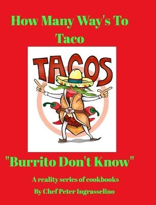 Food of Culture "How Many Ways To Taco" - Peter Ingrasselino