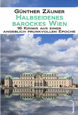 Halbseidenes barockes Wien - G&uuml;nther Z&auml;uner