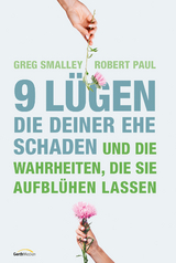 9 L&uuml;gen, die deiner Ehe schaden - Greg Smalley, Robert Paul