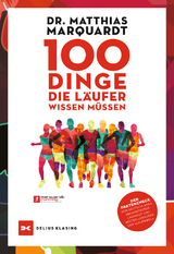 100 Dinge, die Läufer wissen müssen - Dr. Matthias Marquardt