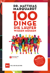 100 Dinge, die L&auml;ufer wissen m&uuml;ssen - Dr. Matthias Marquardt