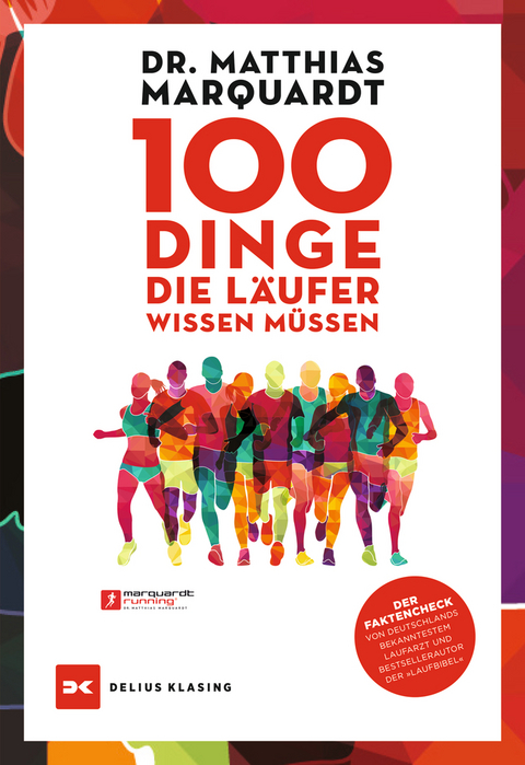100 Dinge, die L&auml;ufer wissen m&uuml;ssen - Dr. Matthias Marquardt
