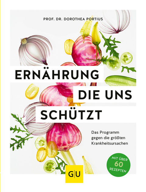 Ern&auml;hrung, die uns sch&uuml;tzt - Dorothea Portius
