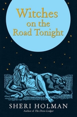 Witches on the Road Tonight -  Sheri Holman