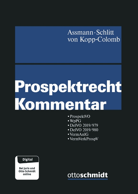 Prospektrecht Kommentar -  Assmann/Schlitt/von Kopp-Colomb, Heinz-Dieter Assmann, Jonathan Bauerschmidt, Frank Bierwirth, Alexei D&ouml;hl, Elke Gurlit, Tobias Habermann, Wolf von Kopp-Colomb, Uta Kunold, Katharina Kunz, Gero Maas, Peter R. Maier, Matthias M&ouml;ller, D&ouml;rte Poelzig, Michael Schlitt, Patrick Scholl, Jochen Seitz