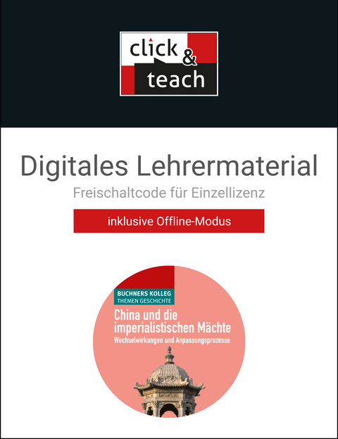 Buchners Kolleg. Themen Geschichte / China und die imperialist M&auml;chte click & teach Box - Friedrich Anders, Stephan Kohser, Ulrich M&uuml;cke, Thomas Ott