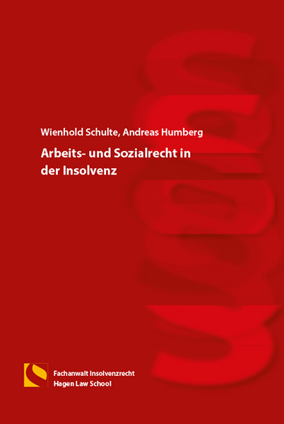 Arbeits- und Sozialrecht in der Insolvenz - Wienhold Schulte, Andreas Humberg