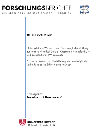 Matrixhybride - Werkstoff- und Technologieentwicklung zur form- und stoffschlüssigen Kopplung thermoplastischer und duroplastischer FVK-Laminate