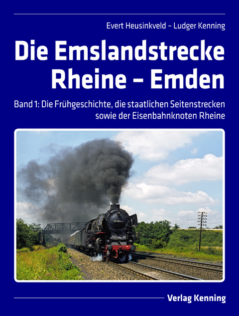 Die Emslandstrecke Rheine &ndash; Emden - Evert Heusinkveld, Ludger Kenning