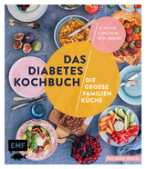 Das Diabetes-Kochbuch: Die gro&szlig;e Familienk&uuml;che - Anya Schmidt-R&uuml;ngeler