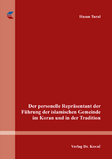 Der personelle Repr&auml;sentant der F&uuml;hrung der islamischen Gemeinde im Koran und in der Tradition - Hasan Tural
