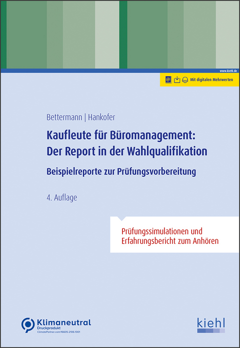 Kaufleute f&uuml;r B&uuml;romanagement: Der Report in der Wahlqualifikation - Verena Bettermann, Sina Dorothea Hankofer