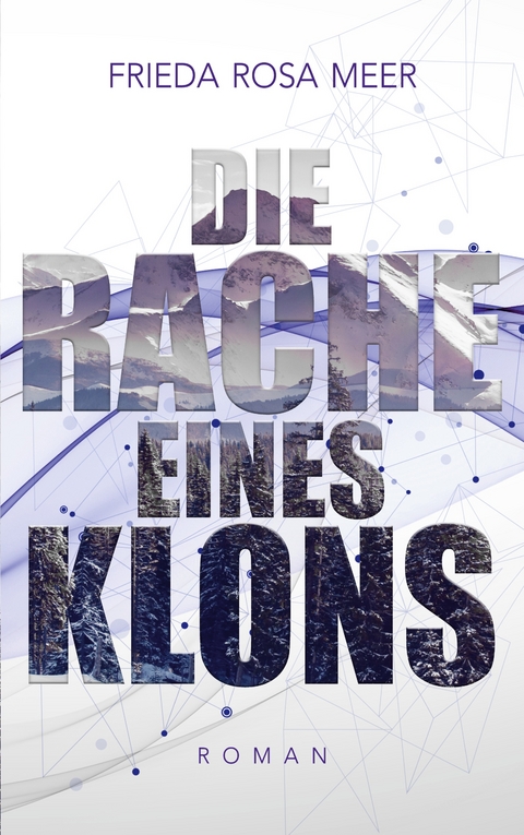 Die Rache eines Klons - Frieda Rosa Meer