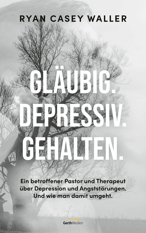 Gl&auml;ubig. Depressiv. Gehalten. - Ryan Casey Waller