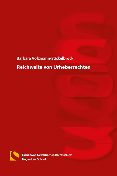 Reichweite von Urheberrechten - Barbara V&ouml;lzmann-Stickelbrock