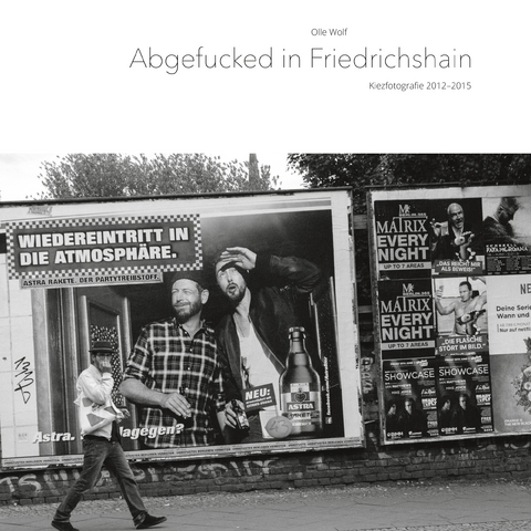 Abgefucked in Friedrichshain - Olle Wolf