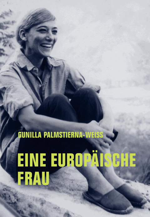 Eine Europ&auml;ische Frau - Gunilla Palmstierna-Weiss