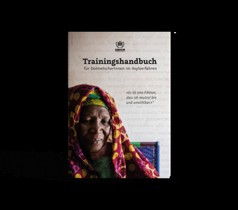 Trainingshandbuch f&uuml;r DolmetscherInnen im Asylverfahren -  Unhcr &Ouml;sterreich (Hg.)
