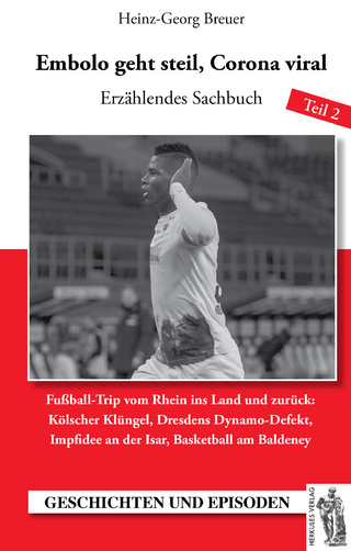 Embolo geht steil, Corona viral Teil 2