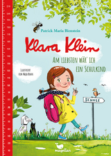 Klara Klein - Am liebsten w&auml;r' ich ein Schulkind - Patrick Maria Bienstein