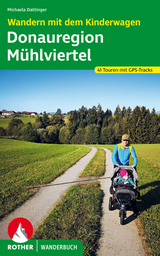 Wandern mit dem Kinderwagen Donauregion &ndash; M&uuml;hlviertel - Michaela Dattinger