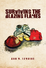 Surviving the Blazing Flames -  Ann M. Lemoine