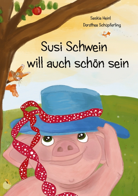 Susi Schwein will auch sch&ouml;n sein - Saskia Heinl, Dorothea Sch&uuml;pferling