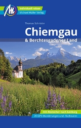 Chiemgau & Berchtesgadener Land Reisef&uuml;hrer Michael M&uuml;ller Verlag - Thomas Schr&ouml;der