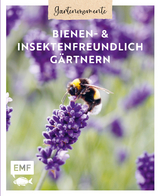 Gartenmomente: Bienen- und Insektenfreundlich g&auml;rtnern - 
