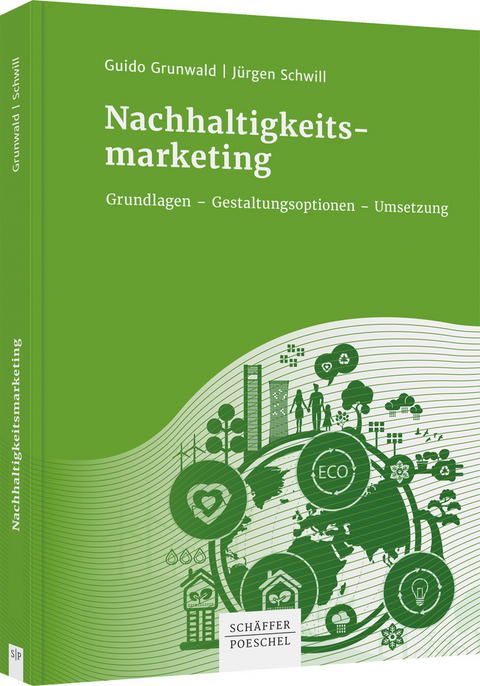 Nachhaltigkeitsmarketing - Guido Grunwald, J&uuml;rgen Schwill