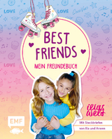 Best Friends &ndash; Mein Freundebuch von Ilias Welt -  Ilias Welt