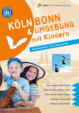 K&ouml;ln Bonn & Umgebung mit Kindern - Ingrid Retterath