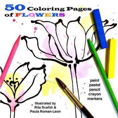 50 Coloring Pages of Flowers - Paula Roman-Leon