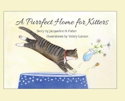 A Purrfect Home for Kitters - Jacqueline H Faber